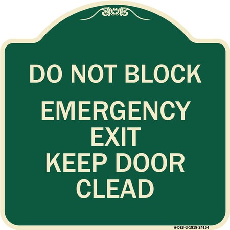 Signmission Do Not Block Emergency Exit Door Keep Clear Heavy-Gauge Aluminum Sign, 18" L, 18" H, G-1818-24154 A-DES-G-1818-24154
